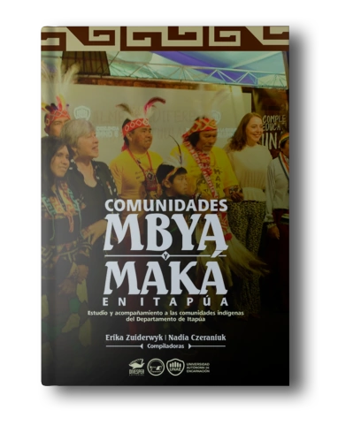 Comunidades Mbya y Maká en Itapúa - Estudio y acompañamiento a las comunidades indígenas del Departamento de Itapúa 