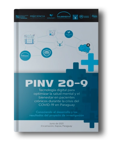 PINV 20-9: tecnología digital para optimizar la salud mental y el bienestar en pacientes crónicos durante la crisis del COVID-19 en Paraguay: conociendo el desarrollo y los resultados del proyecto de investigación - 2021 