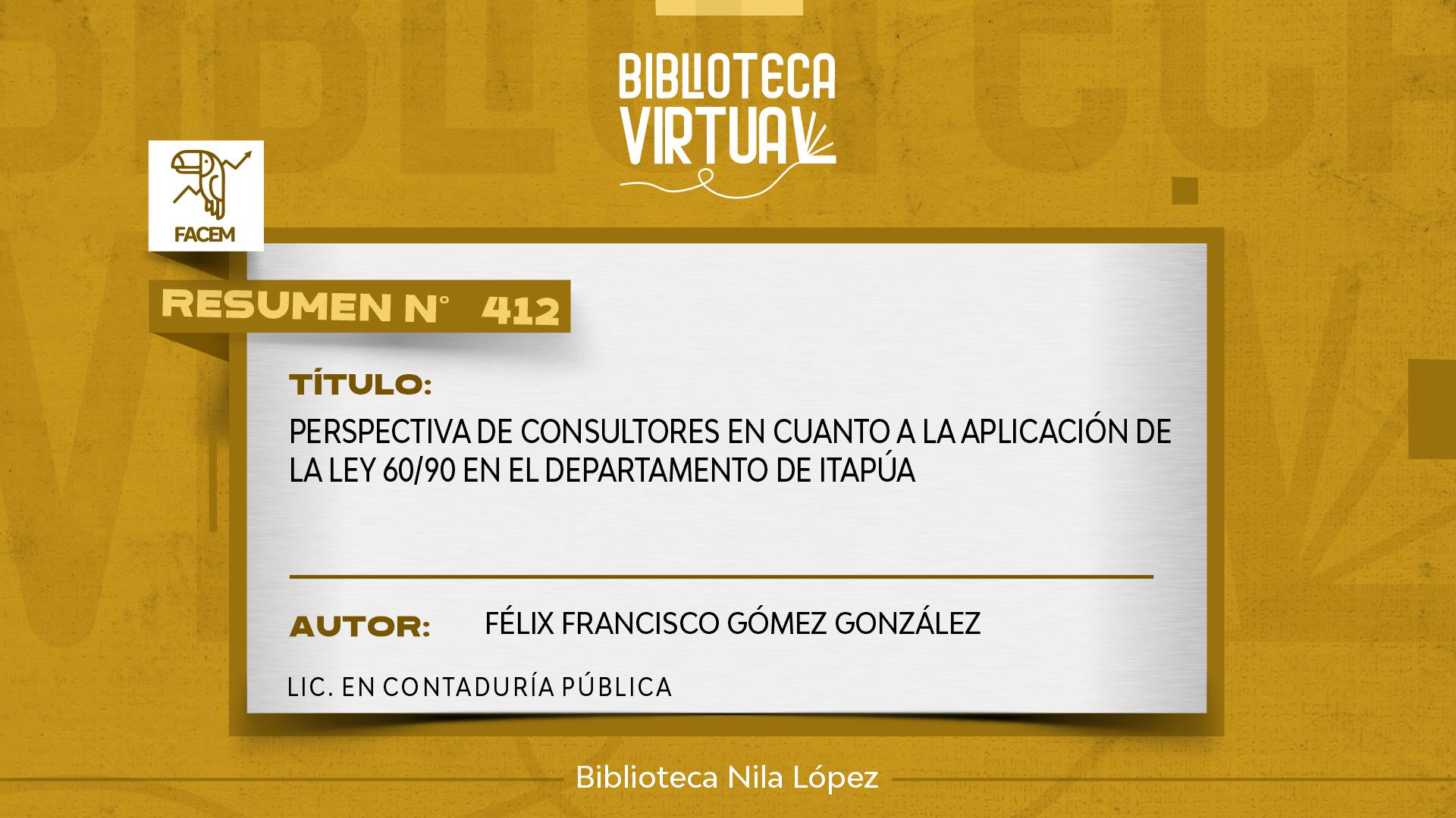N° 412. PERSPECTIVA DE CONSULTORES EN CUANTO A LA APLICACIÓN DE LA LEY 60/90 EN EL DEPARTAMENTO DE ITAPÚA
